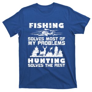 Fishing Solves Most Of My Problems Hunting The Rest Fishing Funny Gift T-Shirt