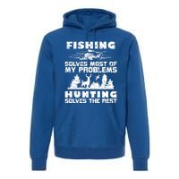 Fishing Solves Most Of My Problems Hunting The Rest Fishing Funny Gift Premium Hoodie