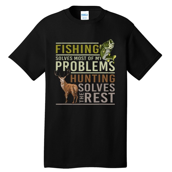 Fishing Solves Most Of My Problems Hunting Tall T-Shirt