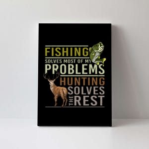 Fishing Solves Most Of My Problems Hunting Canvas