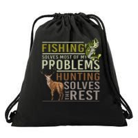 Fishing Solves Most Of My Problems Hunting Drawstring Bag