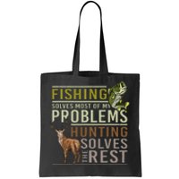 Fishing Solves Most Of My Problems Hunting Tote Bag