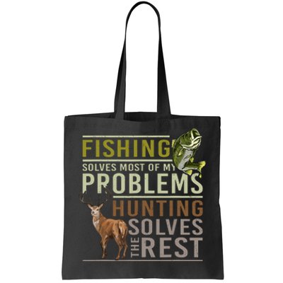 Fishing Solves Most Of My Problems Hunting Tote Bag