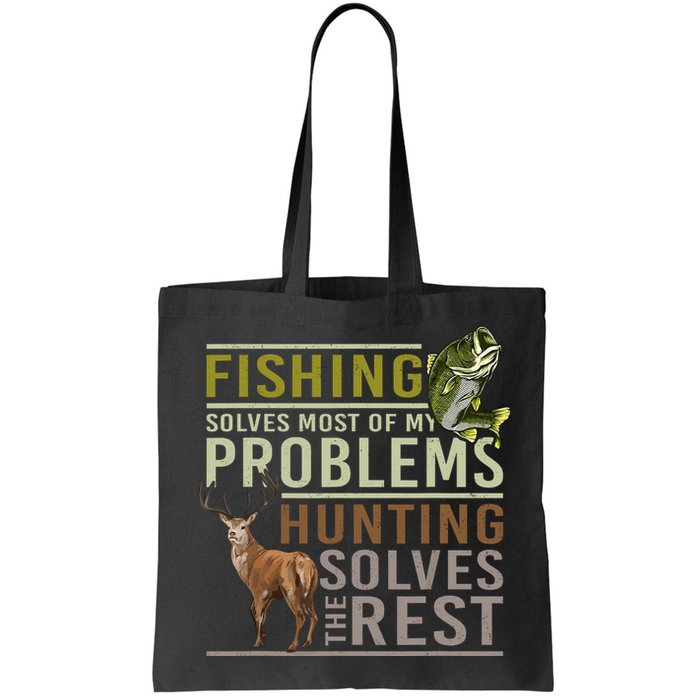 Fishing Solves Most Of My Problems Hunting Tote Bag