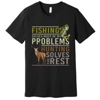 Fishing Solves Most Of My Problems Hunting Premium T-Shirt