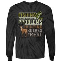 Fishing Solves Most Of My Problems Hunting Tie-Dye Long Sleeve Shirt