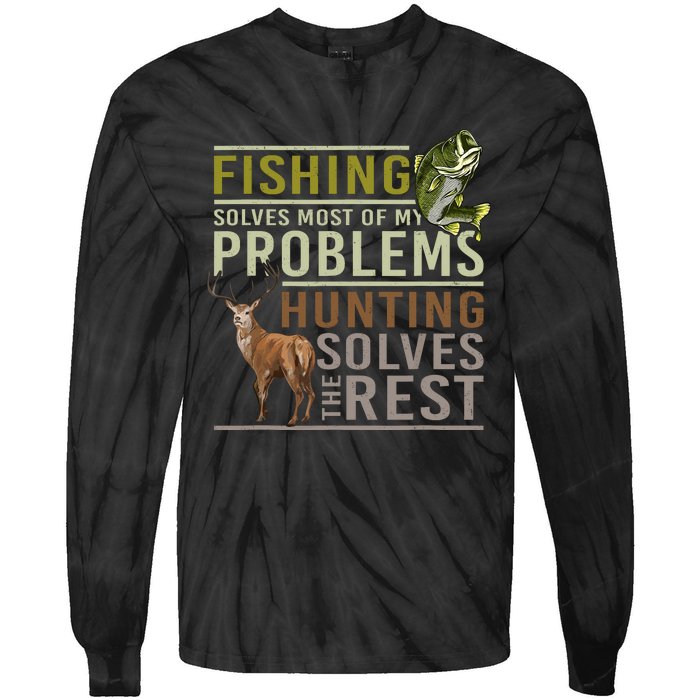 Fishing Solves Most Of My Problems Hunting Tie-Dye Long Sleeve Shirt