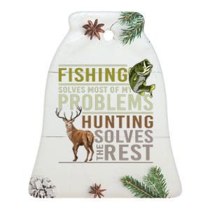 Fishing Solves Most Of My Problems Hunting Ceramic Bell Ornament