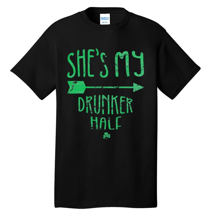 Funny She's My Drunker Half Saint Patrick's Day Couples Tall T-Shirt