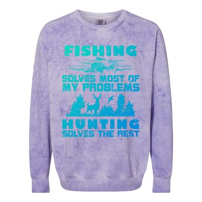 Fishing Solves Most Of My Problems Hunting The Rest Fishing Gift Colorblast Crewneck Sweatshirt