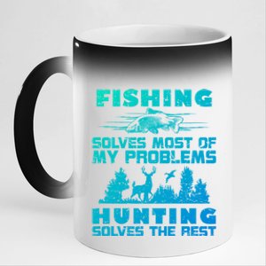 Fishing Solves Most Of My Problems Hunting The Rest Fishing Gift 11oz Black Color Changing Mug