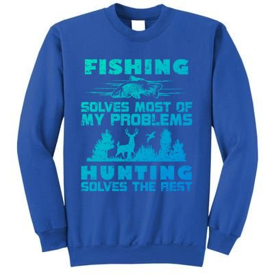 Fishing Solves Most Of My Problems Hunting The Rest Fishing Gift Sweatshirt