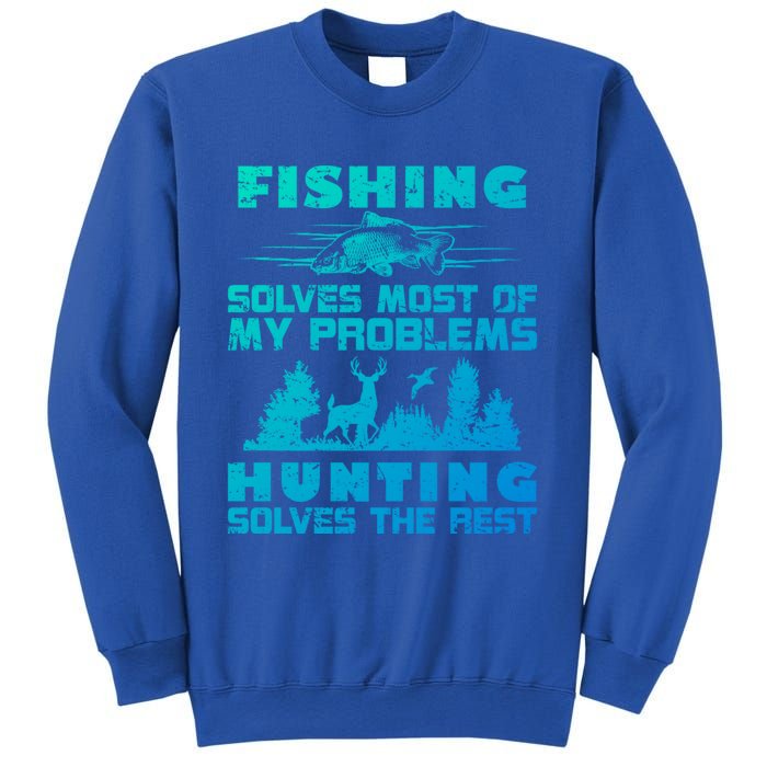 Fishing Solves Most Of My Problems Hunting The Rest Fishing Gift Sweatshirt