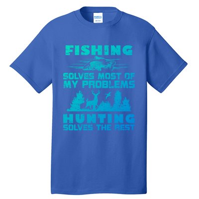 Fishing Solves Most Of My Problems Hunting The Rest Fishing Gift Tall T-Shirt