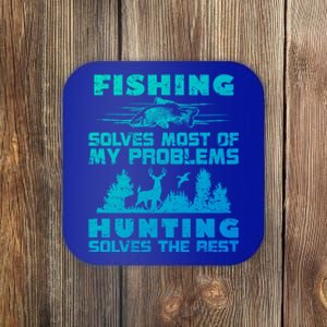 Fishing Solves Most Of My Problems Hunting The Rest Fishing Gift Coaster