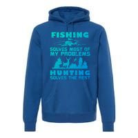 Fishing Solves Most Of My Problems Hunting The Rest Fishing Gift Premium Hoodie