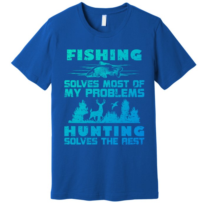 Fishing Solves Most Of My Problems Hunting The Rest Fishing Gift Premium T-Shirt