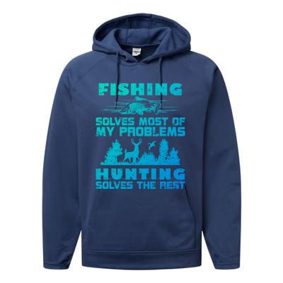 Fishing Solves Most Of My Problems Hunting The Rest Fishing Gift Performance Fleece Hoodie