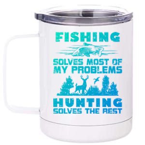 Fishing Solves Most Of My Problems Hunting The Rest Fishing Gift 12 oz Stainless Steel Tumbler Cup