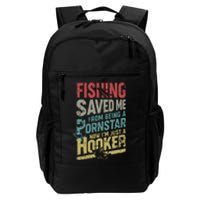 Fishing Saved Me From Being A Pornstar Now Im Just A Hooker Daily Commute Backpack