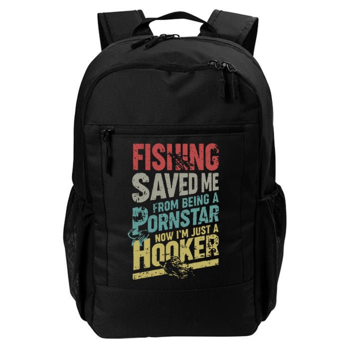 Fishing Saved Me From Being A Pornstar Now Im Just A Hooker Daily Commute Backpack