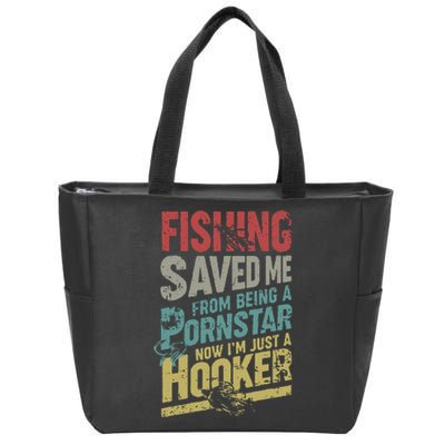 Fishing Saved Me From Being A Pornstar Now Im Just A Hooker Zip Tote Bag