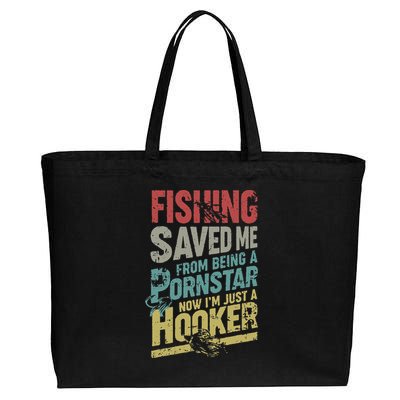 Fishing Saved Me From Being A Pornstar Now Im Just A Hooker Cotton Canvas Jumbo Tote