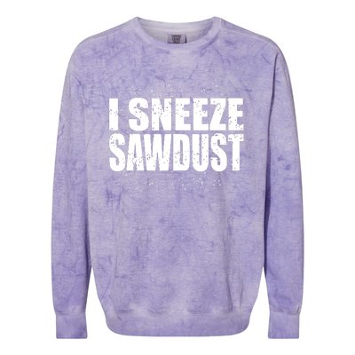 Funny Sawdust Men Woodworking Woodworkers Gift Colorblast Crewneck Sweatshirt