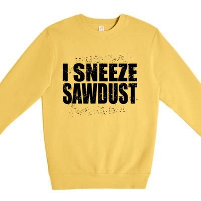 Funny Sawdust Men Woodworking Woodworkers Gift Premium Crewneck Sweatshirt