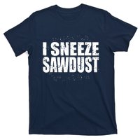 Funny Sawdust Men Woodworking Woodworkers Gift T-Shirt