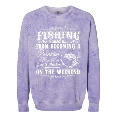 Fishing Saved Me From Becoming A Pornstar Gift Colorblast Crewneck Sweatshirt