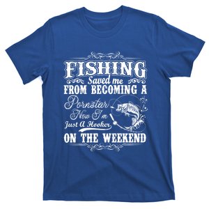 Fishing Saved Me From Becoming A Pornstar Gift T-Shirt