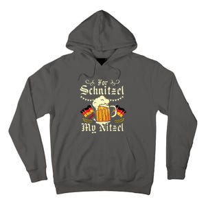 For Schnitzel My Nitzel Funny Oktoberfest Tall Hoodie