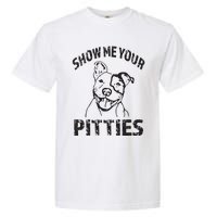 Funny Show Me Your Pitties Shirts Pitbull Owner Garment-Dyed Heavyweight T-Shirt