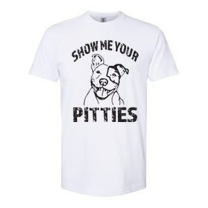 Funny Show Me Your Pitties Shirts Pitbull Owner Softstyle CVC T-Shirt