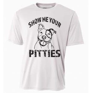 Funny Show Me Your Pitties Shirts Pitbull Owner Cooling Performance Crew T-Shirt