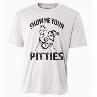 Funny Show Me Your Pitties Shirts Pitbull Owner Cooling Performance Crew T-Shirt