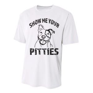 Funny Show Me Your Pitties Shirts Pitbull Owner Performance Sprint T-Shirt