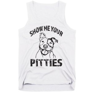 Funny Show Me Your Pitties Shirts Pitbull Owner Tank Top