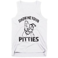 Funny Show Me Your Pitties Shirts Pitbull Owner Tank Top