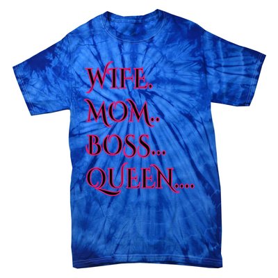 Funny Sayings Meaningful Gift Cute Gift Wife Mom Boss Queen Meaningful Gift Tie-Dye T-Shirt