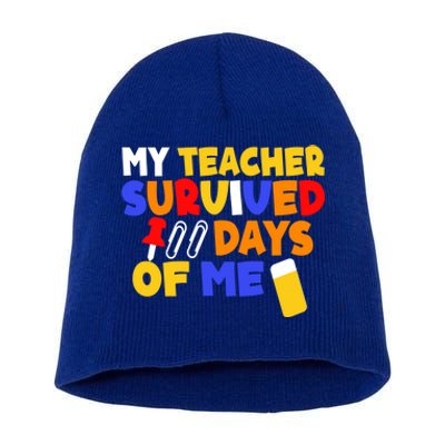 Funny Student Meaningful Gift My Teacher Survived 100 Days Of Me Cool Gift Short Acrylic Beanie