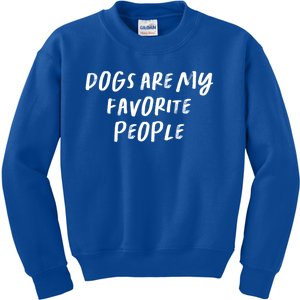 Funny Saying Mom Gift Dogs Are My Favorite People Gift Kids Sweatshirt