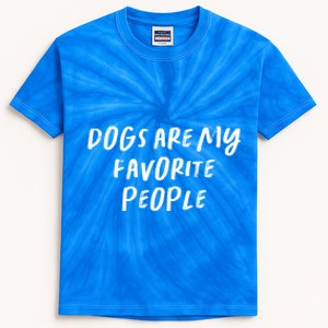 Funny Saying Mom Gift Dogs Are My Favorite People Gift Kids Tie-Dye T-Shirt