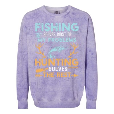 Fishing Solves Most Of My Problems Hunting Solves The Rest Colorblast Crewneck Sweatshirt