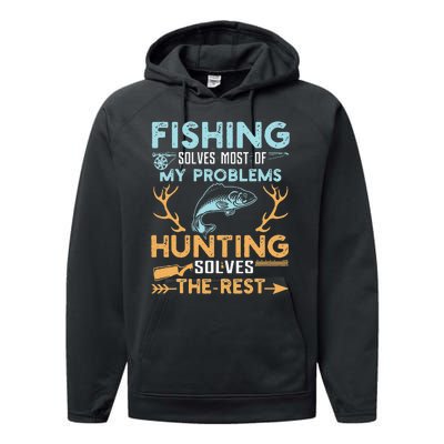 Fishing Solves Most Of My Problems Hunting Solves The Rest Performance Fleece Hoodie