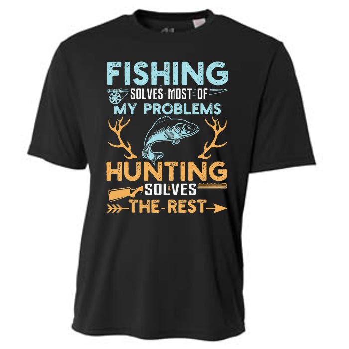 Fishing Solves Most Of My Problems Hunting Solves The Rest Cooling Performance Crew T-Shirt