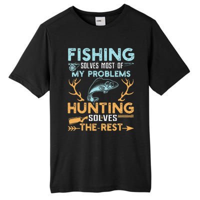 Fishing Solves Most Of My Problems Hunting Solves The Rest Tall Fusion ChromaSoft Performance T-Shirt