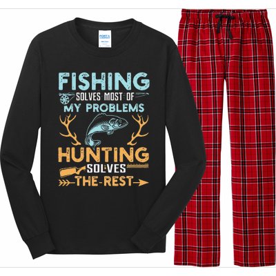 Fishing Solves Most Of My Problems Hunting Solves The Rest Long Sleeve Pajama Set