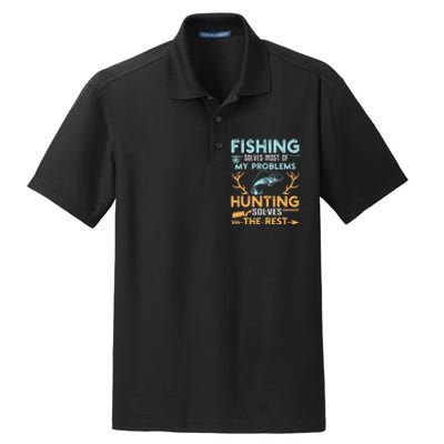 Fishing Solves Most Of My Problems Hunting Solves The Rest Dry Zone Grid Polo